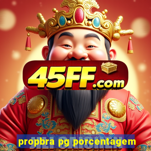 propbra pg porcentagem